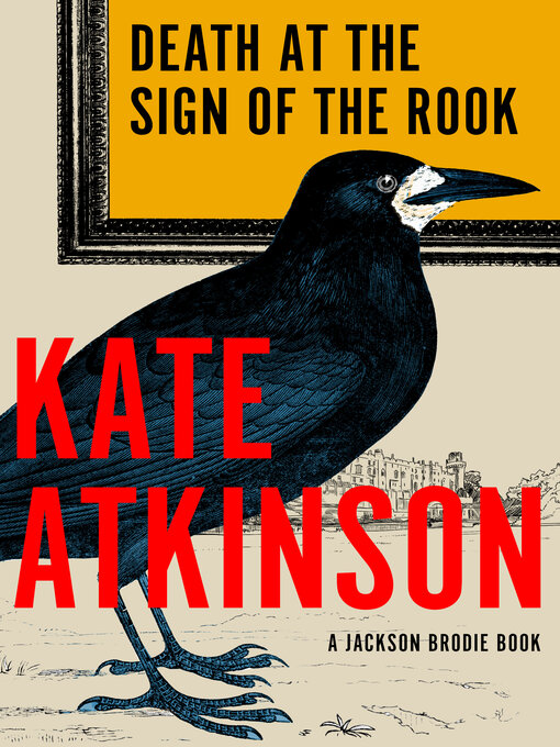 Title details for Death at the Sign of the Rook by Kate Atkinson - Wait list